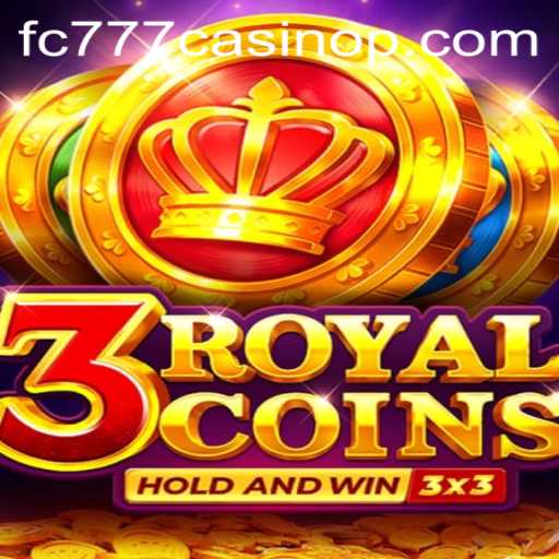 Unlocking the Thrills of 3RoyalCoins at FC777 Casino
