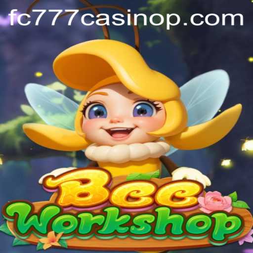 Exploring BeeWorkshop and fc777 Casino: A Unique Gaming Experience