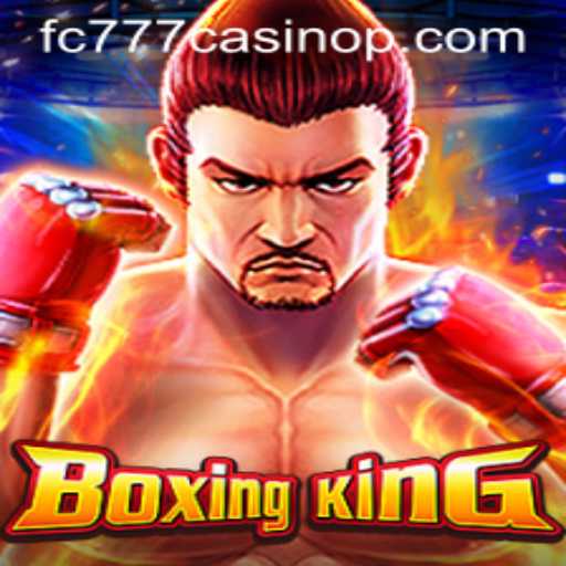 Unveiling BoxingKing: A Thrilling Adventure in the World of FC777 Casino