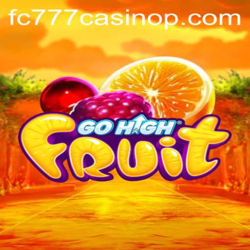 Exploring the Exciting World of GoHighFruit: A Comprehensive Guide