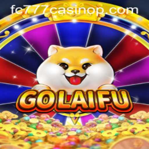 Exploring GoLaiFu: A New Realm in the World of FC777 Casino