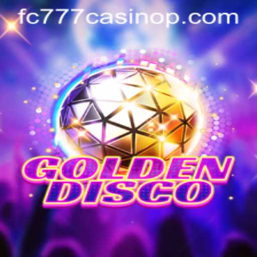 GoldenDisco: A New Sensation at FC777 Casino