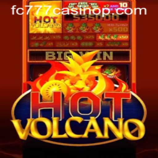 Exploring HotVolcano at fc777 Casino: A Thrilling Adventure