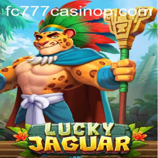 Discover the Exciting World of LuckyJaguar at FC777 Casino