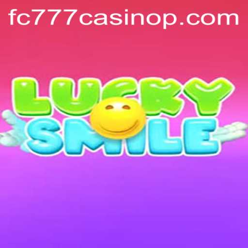 Discovering the Magic of LuckySmile at FC777 Casino