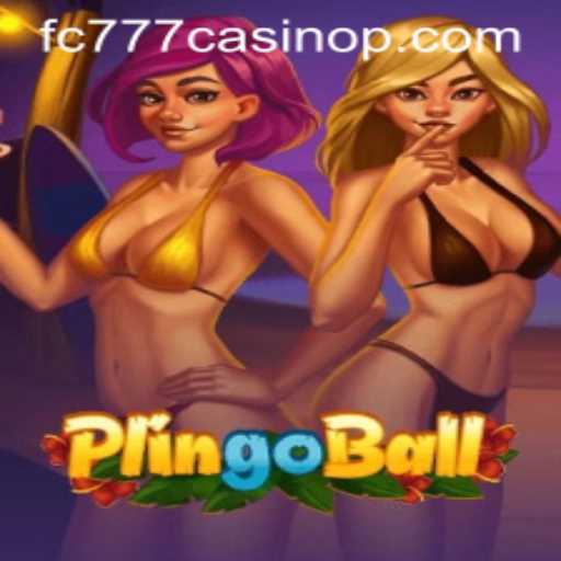 Exploring Plingoball: A Fresh Take on Casino Entertainment with FC777 Casino