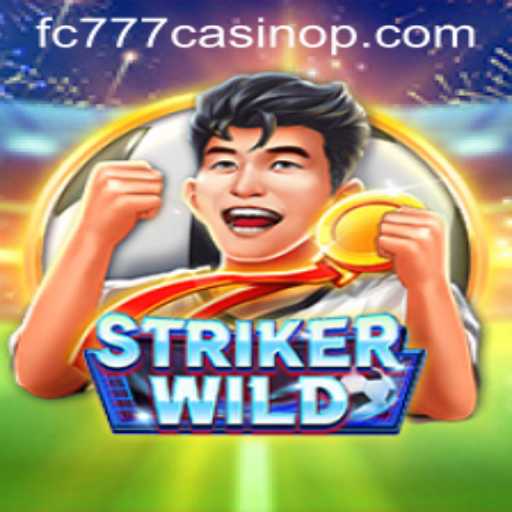Unveiling the Excitement of StrikerWILD: Dive into the Adventure with FC777 Casino