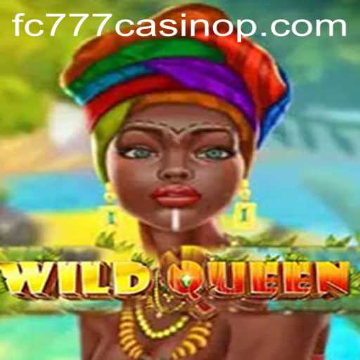 Exploring the Enchanting World of WildQueen at FC777 Casino
